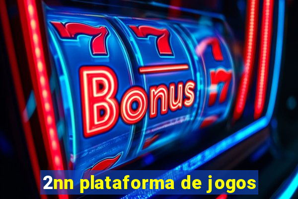 2nn plataforma de jogos